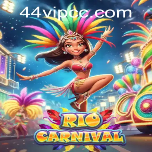 Experience the Festive Gameplay of RioCarnival with Exclusive '44VIP' Features
